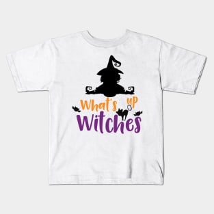 What's Up Witches, Witch, Cat, Bats, Halloween Kids T-Shirt